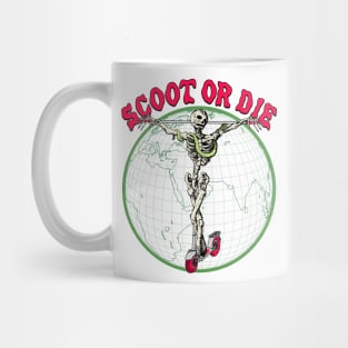 Scoot or Die Mug